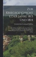 Zur Kriegsgeschichte Der Jahre 1813 Und 1814