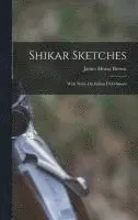 James Moray Brown - Shikar Sketches, Inbunden. Tillgänglighet: Tillfälligt slut