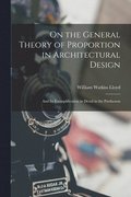 On the General Theory of Proportion in Architectural Design