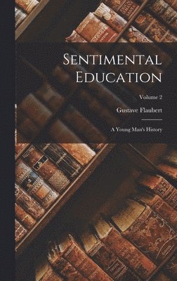 Gustave Flaubert - Sentimental Education, Inbunden