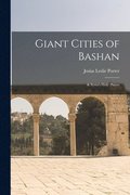 Giant Cities of Bashan; & Syria's Holy Places