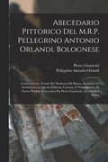 Abecedario Pittorico Del M.R.P. Pellegrino Antonio Orlandi, Bolognese