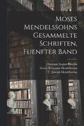 Moses Mendelssohns Gesammelte Schriften, Fuenfter Band