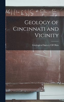 Geology of Cincinnati and Vicinity, Inbunden