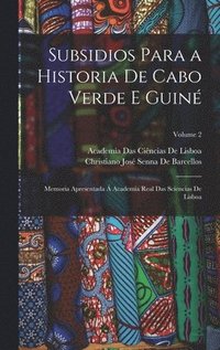 Subsidios Para a Historia De Cabo Verde E Guin