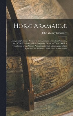 John Wesley Etheridge - Horæ Aramaicæ, Inbunden