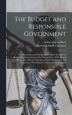 Arthur Eugene Buck, Frederick Albert Cleveland - Budget and Responsible Government, Inbunden. Tillgänglighet: Lägg i varukorg
