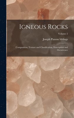 Joseph Paxson Iddings - Igneous Rocks, Inbunden. Tillgänglighet: Lägg i varukorg