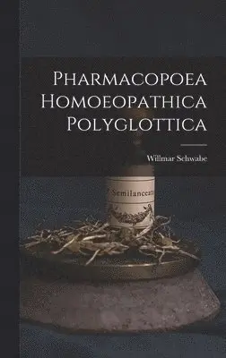 Willmar Schwabe - Pharmacopoea Homoeopathica Polyglottica, Inbunden. Tillgänglighet: Lägg i varukorg