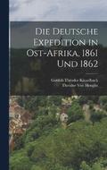 Die deutsche Expedition in Ost-Afrika, 1861 und 1862