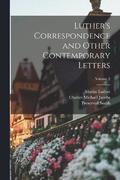 Luther's Correspondence and Other Contemporary Letters; Volume 2