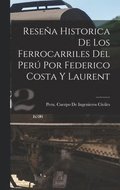Resea Historica De Los Ferrocarriles Del Per Por Federico Costa Y Laurent