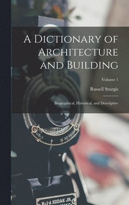 Russell Sturgis - Dictionary of Architecture and Building, Inbunden. Tillgänglighet: Lägg i varukorg