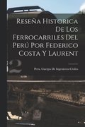 Resea Historica De Los Ferrocarriles Del Per Por Federico Costa Y Laurent