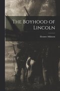Boyhood of Lincoln