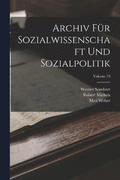 Archiv Fr Sozialwissenschaft Und Sozialpolitik; Volume 19