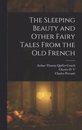Sleeping Beauty and Other Fairy Tales From the old French