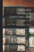 Richard Seymour, Hartford, 1640