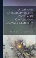 Atlas and Directory to the Plots and Grounds of Calvary Cemetery