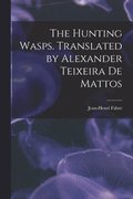 Hunting Wasps. Translated by Alexander Teixeira de Mattos
