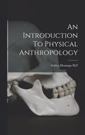 An Introduction To Physical Anthropology