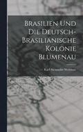 Brasilien Und Die Deutsch-brasilianische Kolonie Blumenau