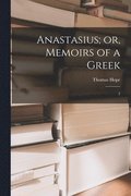Anastasius; or, Memoirs of a Greek