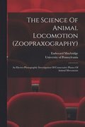 Science Of Animal Locomotion (zoopraxography)
