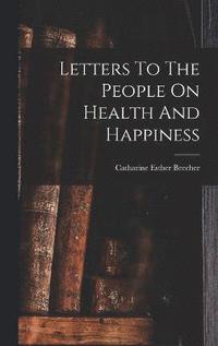 Letters To The People On Health And Happiness