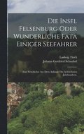 Insel Felsenburg oder wunderliche Fata einiger Seefahrer