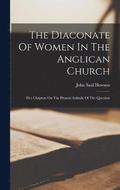The Diaconate Of Women In The Anglican Church