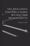 Des Apollonius von Perga sieben Bücher über Kegelschnitte