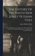 The History Of The Ninth New Jersey Veteran Vols