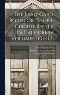 The Lead-cable Borer Or &quot;short-circuit Beetle&quot; In California, Volumes 1101-1125