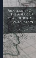 Proceedings Of The American Psychological Association; Volume 1
