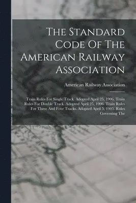 American Railway Association - Standard Code Of The American Railway Association, Häftad. Tillgänglighet: Lägg i varukorg