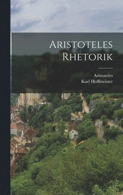 Karl Hoffmeister - Aristoteles Rhetorik, Inbunden. Tillgänglighet: Lägg i varukorg