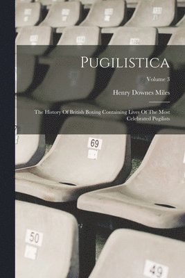 Henry Downes Miles - Pugilistica, Häftad. Tillgänglighet: Lägg i varukorg