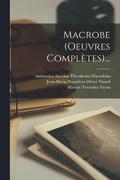Macrobe (oeuvres Completes)...