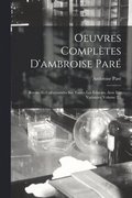 Oeuvres Completes D'ambroise Pare