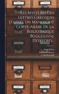 Les Mystres Des Lettres Grecques D'aprs Un Manuscrit Copte-arabe De La Bibliothque Bodlienne D'oxford...