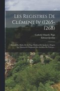 Les Registres De Cl�ment Iv (1265-1268)