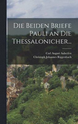 Carl August Auberlen - Beiden Briefe Pauli an die Thessalonicher..., Inbunden. Tillgänglighet: Lägg i varukorg