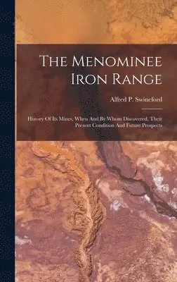 Alfred P Swineford - Menominee Iron Range, Inbunden. Tillgänglighet: Lägg i varukorg
