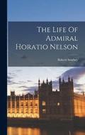 The Life Of Admiral Horatio Nelson