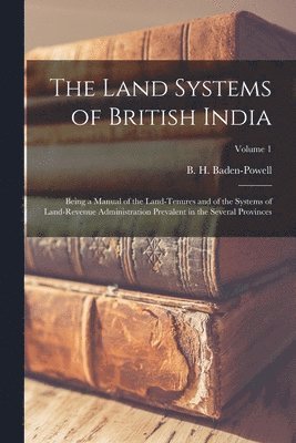 B. H. (Baden Henry) Baden-Powell - Land Systems of British India, Häftad
