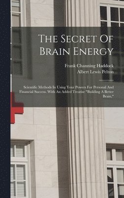 Frank Channing Haddock - Secret Of Brain Energy, Inbunden