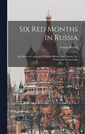 Six Red Months In Russia