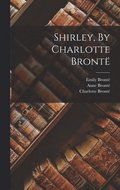 Shirley, By Charlotte Bront