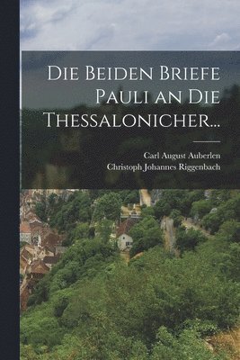 Carl August Auberlen - Beiden Briefe Pauli an die Thessalonicher..., Häftad. Tillgänglighet: Lägg i varukorg